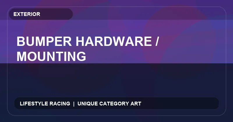 Bumper Hardware / Mounting